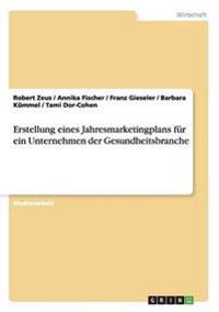 Erstellung eines Jahresmarketingplans für ein Unternehmen der Gesundheitsbranche
