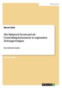 Die Balanced Scorecard als Controlling-Instrument in regionalen Zeitungsverlagen