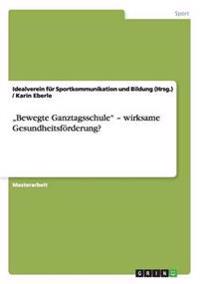 "Bewegte Ganztagsschule" - wirksame Gesundheitsförderung?