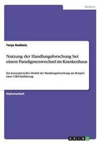 Nutzung der Handlungsforschung bei einem Paradigmenwechsel im Krankenhaus