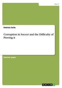 Corruption in Soccer and the Difficulty of Proving it