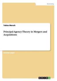 Principal-Agency-Theory in Mergers and Acquisitions