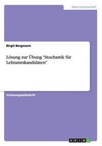 Lösung zur Übung "Stochastik für Lehramtskandidaten"