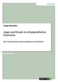 Angst und Freude in schulspezifischen Kontexten