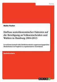Einfluss sozioökonomischer Faktoren auf die Beteiligung an Volksentscheiden und Wahlen in Hamburg 2004-2013