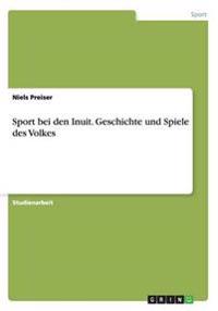 Sport bei den Inuit. Geschichte und Spiele des Volkes