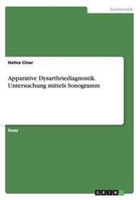 Apparative Dysarthriediagnostik. Untersuchung mittels Sonogramm
