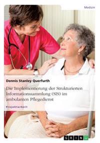 Die Implementierung der Strukturierten Informationssammlung (SIS) im ambulanten Pflegedienst