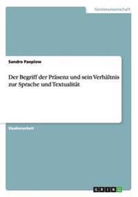Der Begriff der Präsenz und sein Verhältnis zur Sprache und Textualität