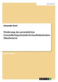Förderung des persönlichen Gesundheitspotenzials bei kaufmännischen Mitarbeitern