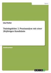 Trainingslehre 2. Praxisanalyse mit einer 28-jährigen Kandidatin