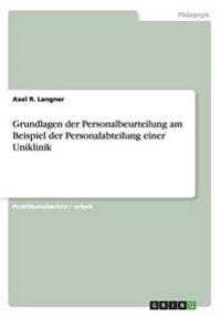 Grundlagen der Personalbeurteilung am Beispiel der Personalabteilung einer Uniklinik