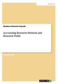 Accounting Research Methods and Research Fields