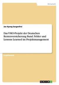 Das VMO-Projekt der Deutschen Rentenversicherung Bund. Fehler und Lessons Learned im Projektmanagement