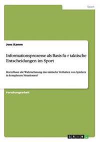 Informationsprozesse als Basis fu¨r taktische Entscheidungen im Sport