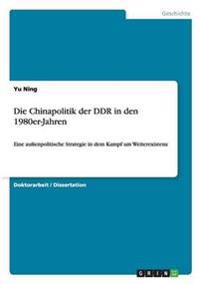 Die Chinapolitik der DDR in den 1980er-Jahren