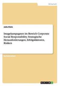 Imagekampagnen im Bereich Corporate Social Responsibility. Strategische Herausforderungen, Erfolgsfaktoren, Risiken