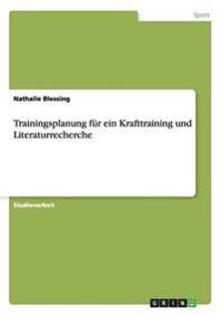 Trainingsplanung für ein Krafttraining und Literaturrecherche