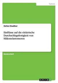 Einflüsse auf die elektrische Durchschlagsfestigkeit von Silikonelastomeren