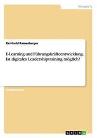 E-Learning und Führungskräfteentwicklung. Ist digitales Leadershiptraining möglich?