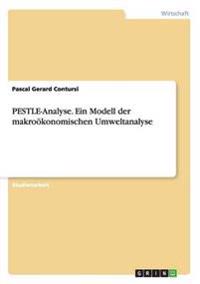 PESTLE-Analyse. Ein Modell der makroökonomischen Umweltanalyse