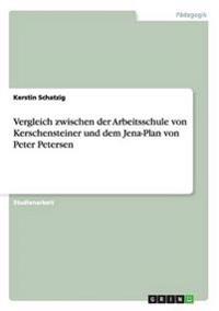 Vergleich zwischen der Arbeitsschule von Kerschensteiner und dem Jena-Plan von Peter Petersen