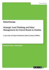 Strategic Lean Thinking and Value Management for Gravel Roads in Zambia