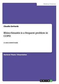 Rhino-Sinusitis is a frequent problem in COPD