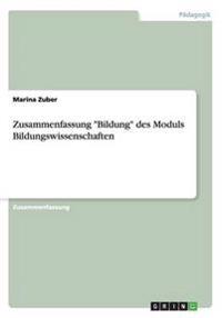 Zusammenfassung Bildung des Moduls Bildungswissenschaften