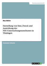 Darstellung von Sinn, Zweck und Auswirkung des NSU-Untersuchungsausschusses in Thüringen