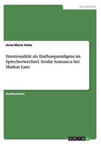 Emotionalität als Einflussparadigma im Sprecherwechsel. Serdar Somuncu bei Markus Lanz