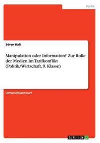 Manipulation oder Information? Zur Rolle der Medien im Tarifkonflikt (Politik/Wirtschaft, 9. Klasse)