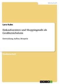 Einkaufszentren und Shoppingmalls als Großbetriebsform
