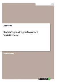 Rechtsfragen der geschlossenen Verteilernetze