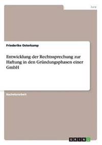 Entwicklung der Rechtssprechung zur Haftung in den Gründungsphasen einer GmbH