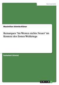 Remarques "Im Westen nichts Neues" im Kontext des Ersten Weltkriegs