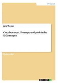 Outplacement. Konzept und praktische Erfahrungen