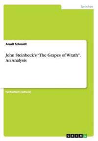 John Steinbeck's The Grapes of Wrath. An Analysis