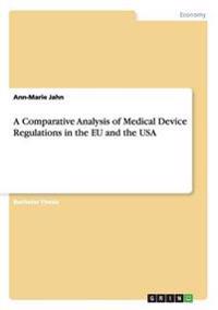 A Comparative Analysis of Medical Device Regulations in the EU and the USA