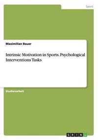 Intrinsic Motivation in Sports. Psychological Interventions Tasks