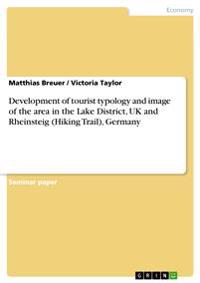 Development of tourist typology and image of the area in the Lake District, UK and Rheinsteig (Hiking Trail), Germany