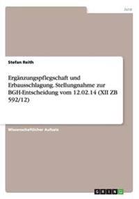 Erganzungspflegschaft und Erbausschlagung. Stellungnahme zur BGH-Entscheidung vom 12.02.14 (XII ZB 592/12)