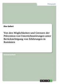 Von den Möglichkeiten und Grenzen der Prävention von Unterrichtsstörungen unter Berücksichtigung von Erfahrungen in Rumänien