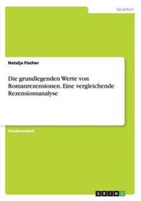 Die grundlegenden Werte von Romanrezensionen. Eine vergleichende Rezensionsanalyse