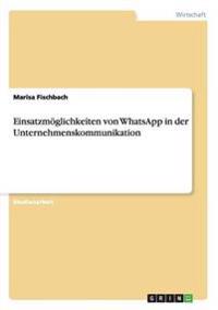 Einsatzmöglichkeiten von WhatsApp in der Unternehmenskommunikation