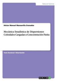 Mecánica Estadística de Dispersiones Coloidales Cargadas a Concentración Finita