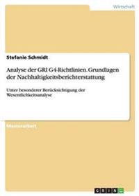 Analyse der GRI G4-Richtlinien. Grundlagen der Nachhaltigkeitsberichterstattung