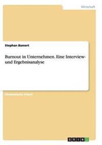 Burnout in Unternehmen. Eine Interview- und Ergebnisanalyse