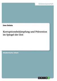 Korruptionsbekämpfung und Prävention im Spiegel der Zeit