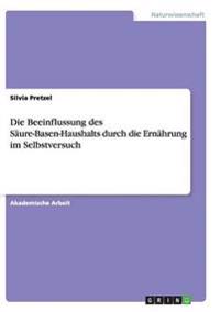 Die Beeinflussung des Säure-Basen-Haushalts durch die Ernährung im Selbstversuch